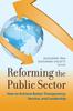 The Reforming the Public Sector : How To Achieve Better Transparency, Service, and Leadership Book