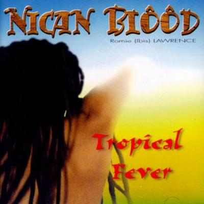 CD NICAN BLOOD - Tropical Fever CDS7364SD30 Mauizon Publish 1999 Frankreich Reggae, Ska & Dub