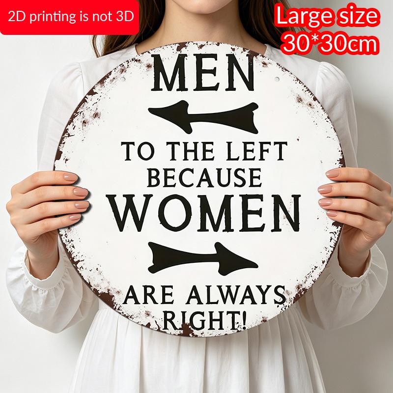 2D Flat, 1pc Round Aluminum Hanging Sign, Vintage Distressed Metal Plaque, White Background with Humorous Slogan Men To The Left Women Are Always