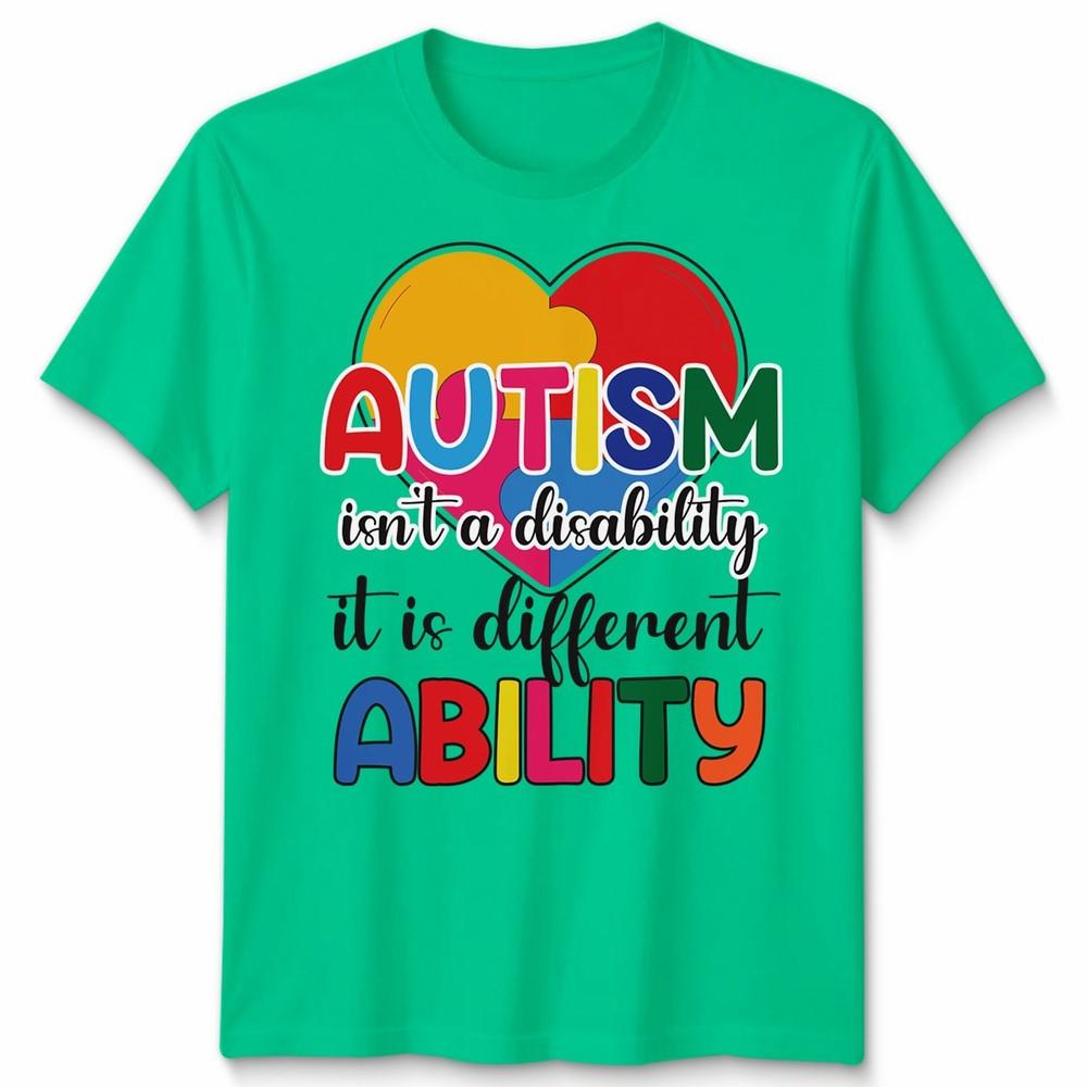 Autism Is Not A Disability Its A Different Ability Unisex Tshirt S
