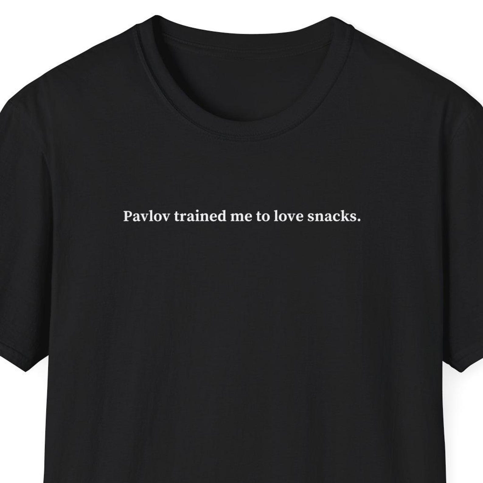 Pavlov trained me to love snacks Shirt, Funny Psychology Gift, Psychology Shirt, Positive Reinforcement, Classical Conditioning S