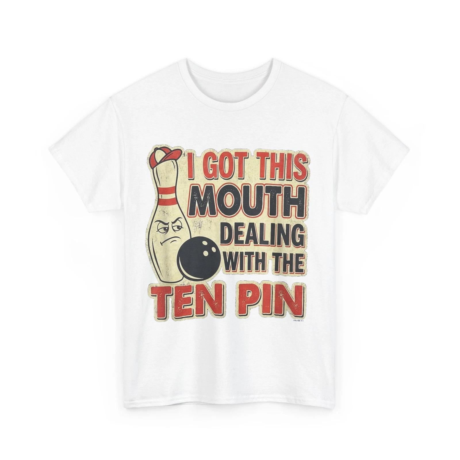 Bowling Humor Shirt, I Got This Mouth Ten Pin Funny Shirt 2XL