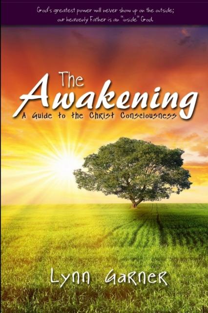 The The Awakening : A Guide To the Christ Consciousness Book