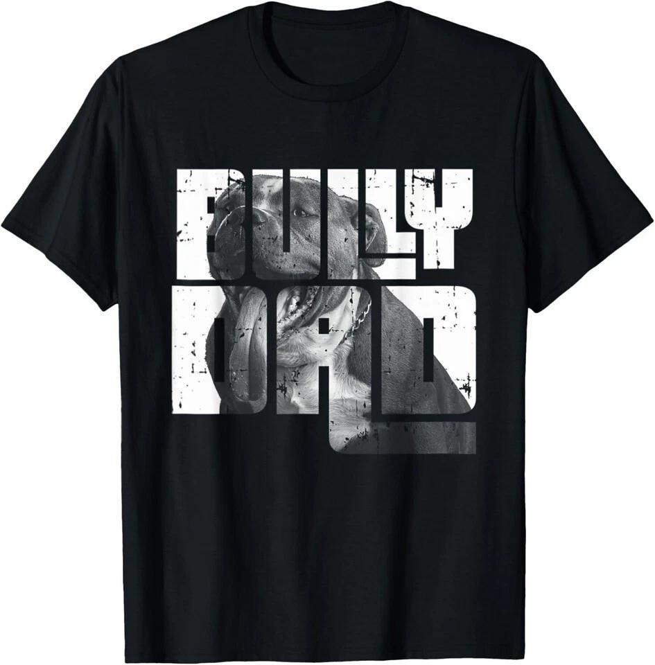 Men s and Women s T-shirts Dog Lover & American Bully Dad – Cool Pet Gifts UNISEX TEE SIZE S-XL MADE IN USA XS