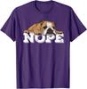 Nope Lazy English Bulldog Dog Lover Gift Unisex T-Shirt