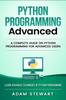 The Python Programming Advanced : A Complete Guide On Python Programming for Advanced Users Book