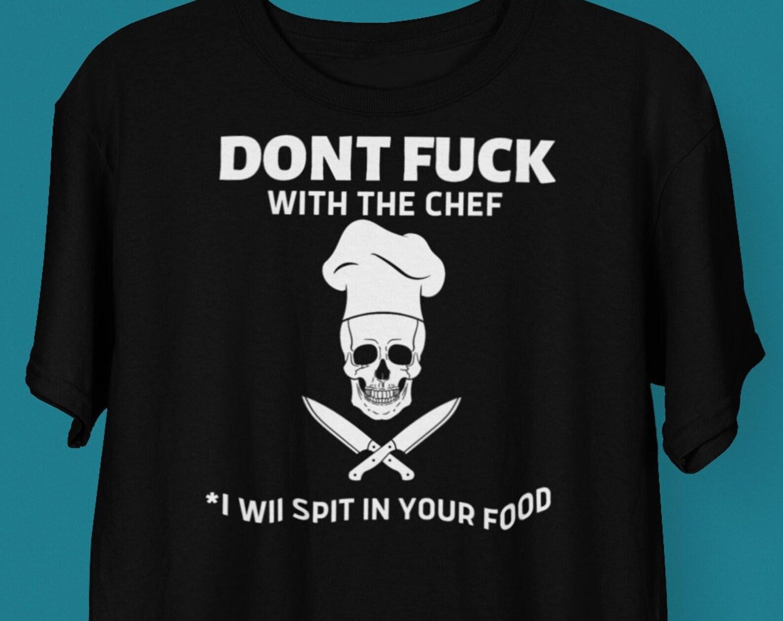 Don t Fuck Wit The Chef Shirt, Chef shirt, Funny Chef gift, Funny Chef shirt, Cooking Shirt, Foodie shirt, Grilling BBQ shirt, Cook Shirts 3XL