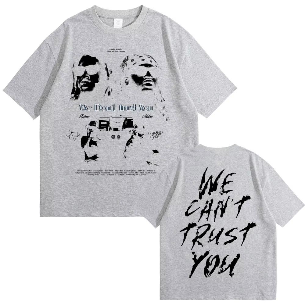 Rapper Future & Metro Boomin We Don't Trust You Graphic Print Men's Hip‑Hop Fashion Street‑Popular Crew Neck T-shirt