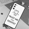 Trust Me I'm A Dentist Soft Case For Samsung Galaxy S24 Ultra S9 S10 S20 S22 S23 Plus S21 FE S25 Ultra Funda Cover