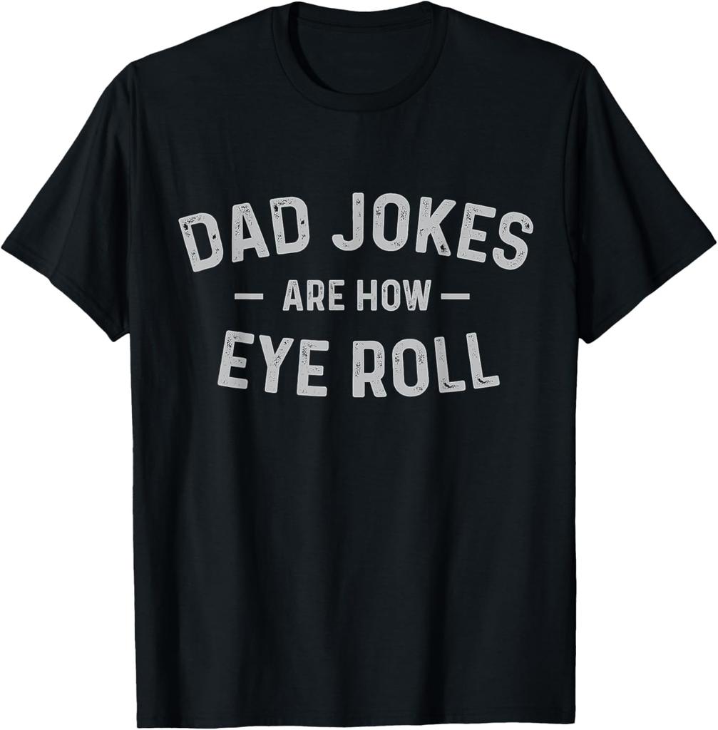 Fathers Day Gift Dad Jokes Are How Eye Roll Funny Vintage TShirt Custom Printed Graphic T Shirts Streetwear Camiseta Hombre