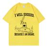 I Will Succeed Because I Am Insane Frog Crocodile Tshirt Unisex Unisex Clothing Funny Meme Tshirts Summer 100cotton Loose T Shirt