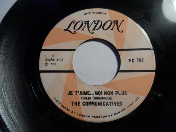 

7inch Record COMMUNICATIVES Je Taime...moi Non Plus FC797 LONDON 1969 Canada Pop Used