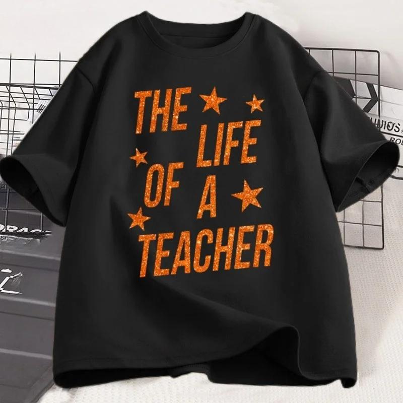 

The Life of A Teacher T-Shirt Cute Teacher Life T Shirt Gift Back To School Teaching Tshirt Showgirl Short Sleeve Tees Graphi... 5XL різнокольоровий