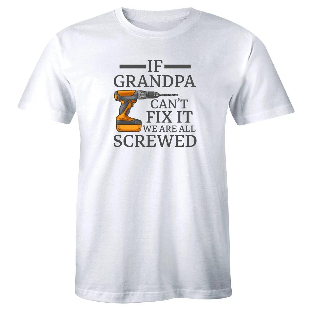 

If Grandpa Can t Fix We re All Screwed with Drill Press Machine T-Shirt for Men L
