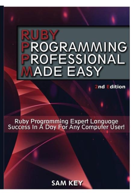 The Ruby Programming Professional Made Easy Book