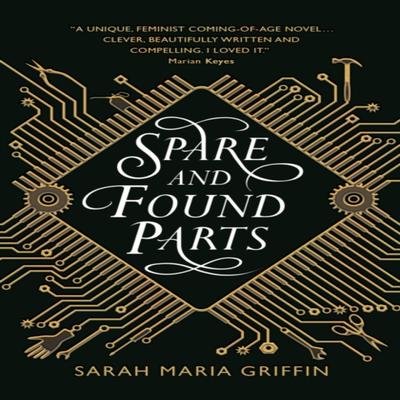 Spare and Found Parts by Sarah Maria Griffin Paperback Book 9781785657054