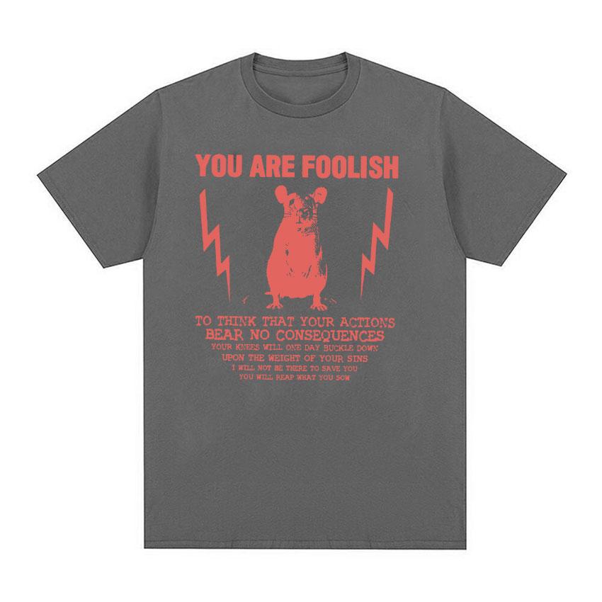 2025Summer Streetwear T Shirt You Are Foolish Rat Quote Cotton Fashion Tee Shirt Men Beach Y2K Classic Pattern Short Sleeve Tops 4XL