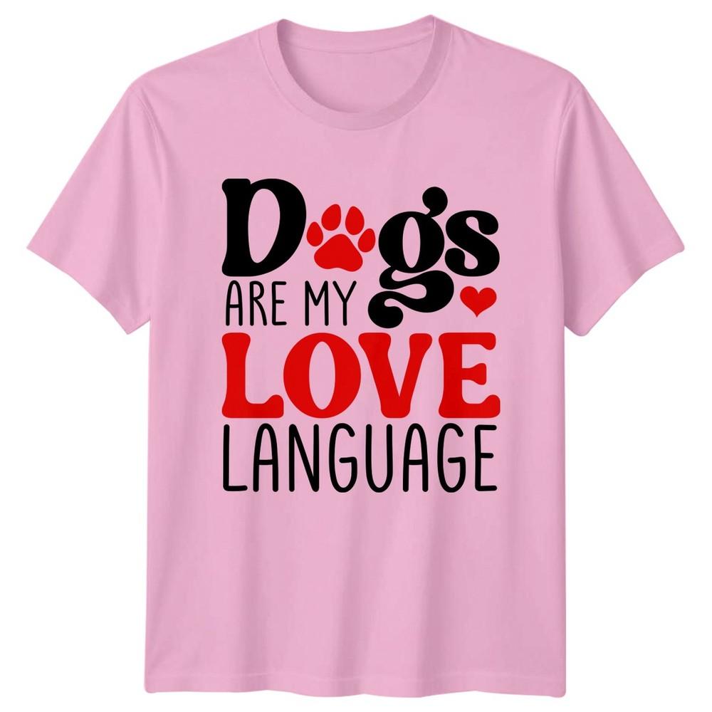 Dogs Are My Love Language Unisexs TShirt Unisexs Tee Graphic Unisex Top