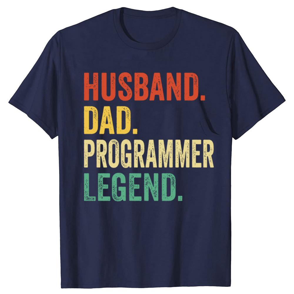 Funny Husband Dad Programmer Legend 100 Cotton Tshirts Men Womens Fashion Casual Tshirt Loose Oversized Streetwear T Shirt