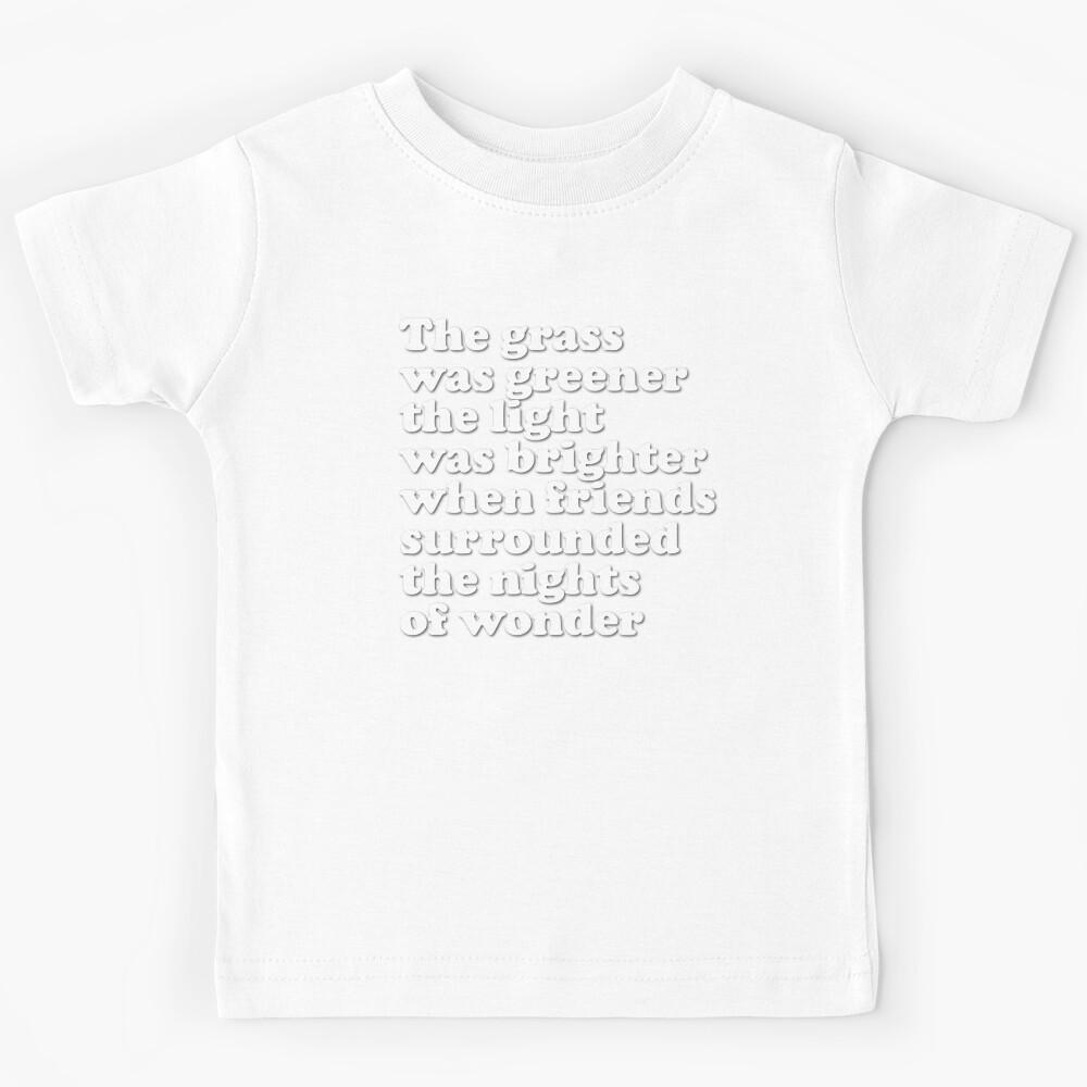 The grass was greener (white) Kids T-Shirt 120