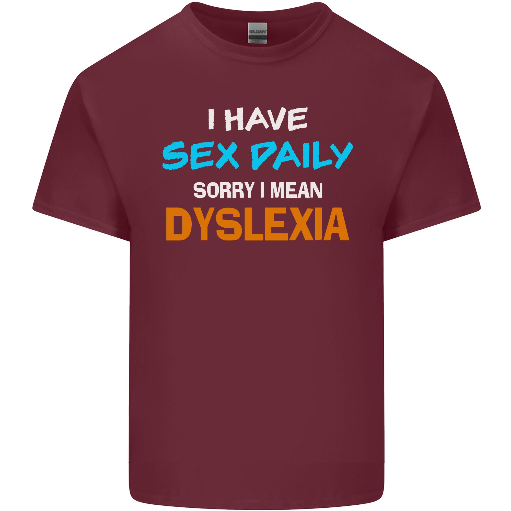 I Have Sex Daily Dyslexia Funny Slogan Unisexs Light Cotton TShirt S