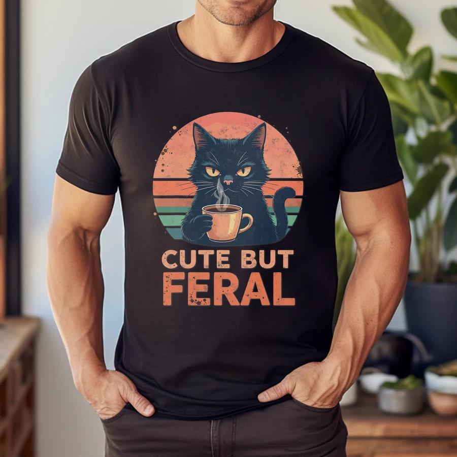 Cute But Feral Cat Drinking Morning Coffee Sarcastic Humor T-Shirt M