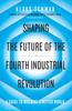 The Shaping the Future of the Fourth Industrial Revolution : A Guide To Building a Better World Book