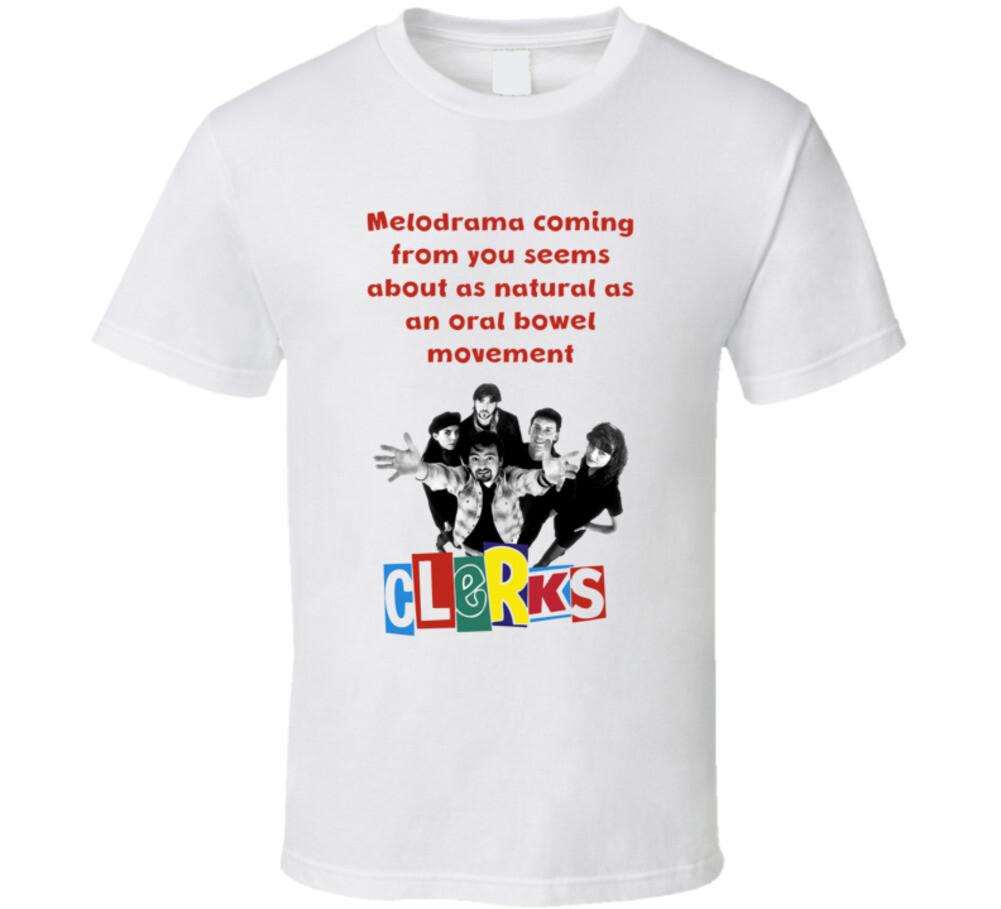 

Melodrama Coming From You Seems About As Natural As An Oral Bowel Movement Quote XL