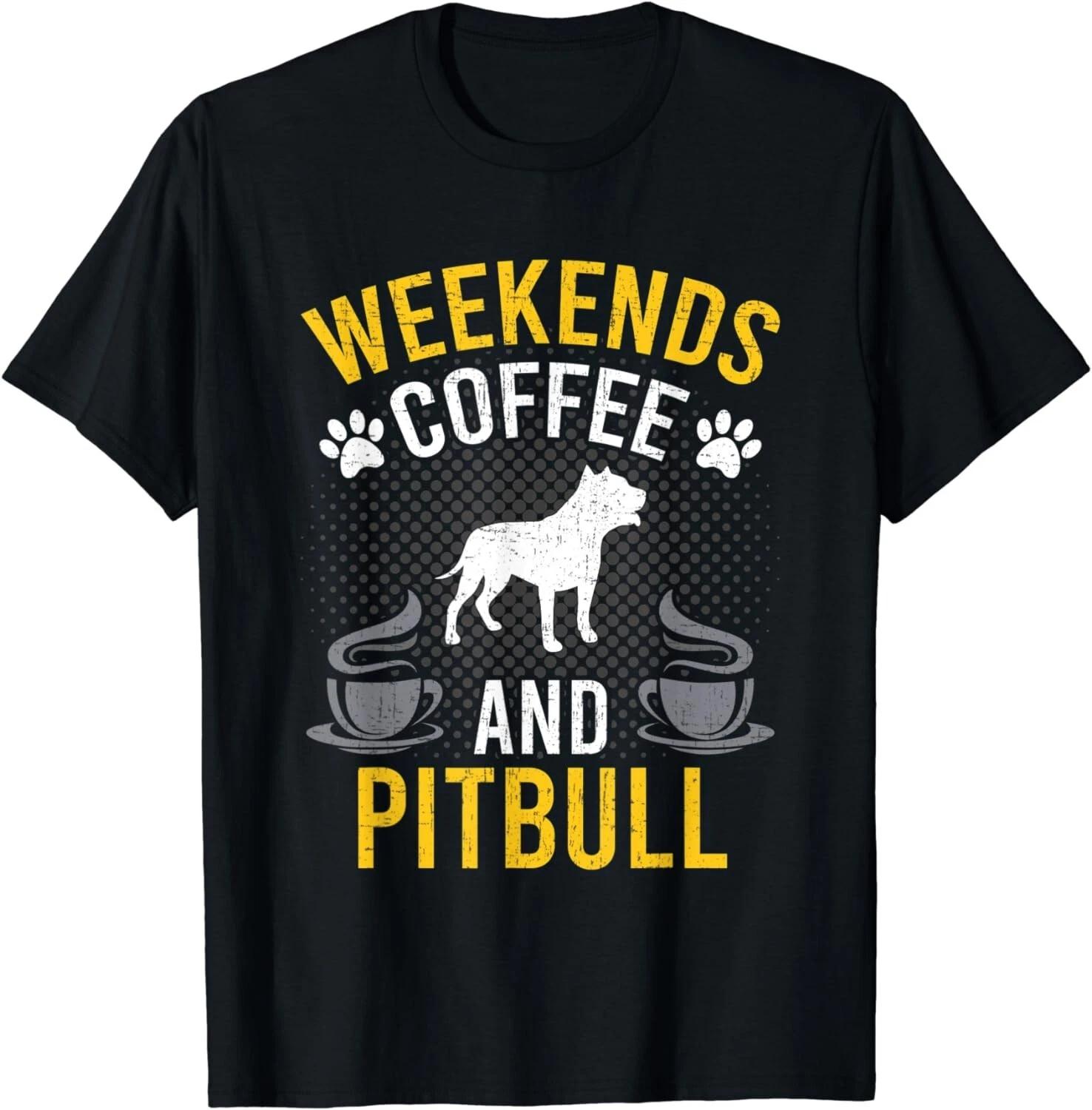 Weekends Coffee And Pitbull Dog Lover Gift Unisex T-Shirt 2XL