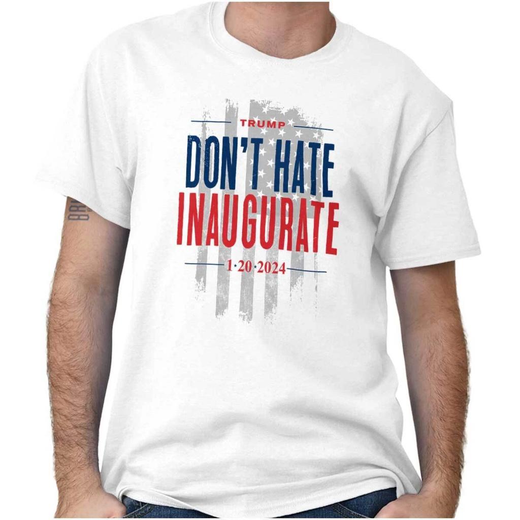 Don't Hate Inaugurate Donald Trump Supporter Womens or Mens Crewneck T Shirt Tee