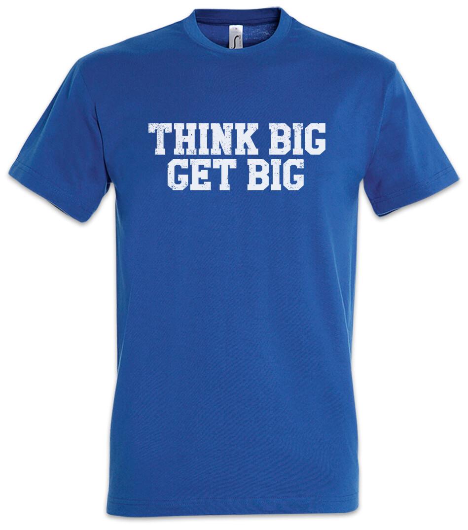 

Think Big Get Big Mens T-Shirt Mens Womens Tees Top Gym Body Studio Training Building Curls 4XL