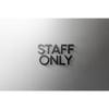 STAFF ONLY Sign - 3mm Acrylic Sign, 3D, Toilet, Modern, Minimal, Restaurant, Hotel Door Sign - Self Adhesive