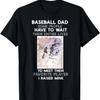 Baseball Dad Some People Have To Wait Their Entire Lives T-Shirt (2)