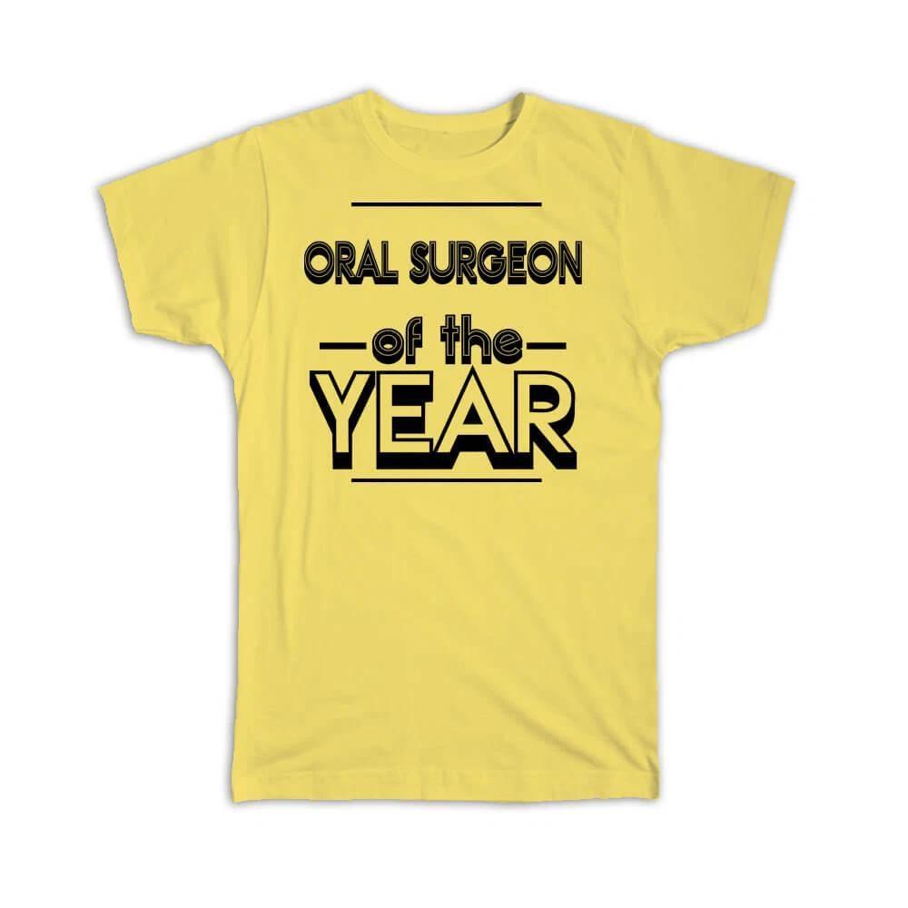 Gift T-Shirt : ORAL SURGEON of The Year Christmas Birthday Work Job 3XL