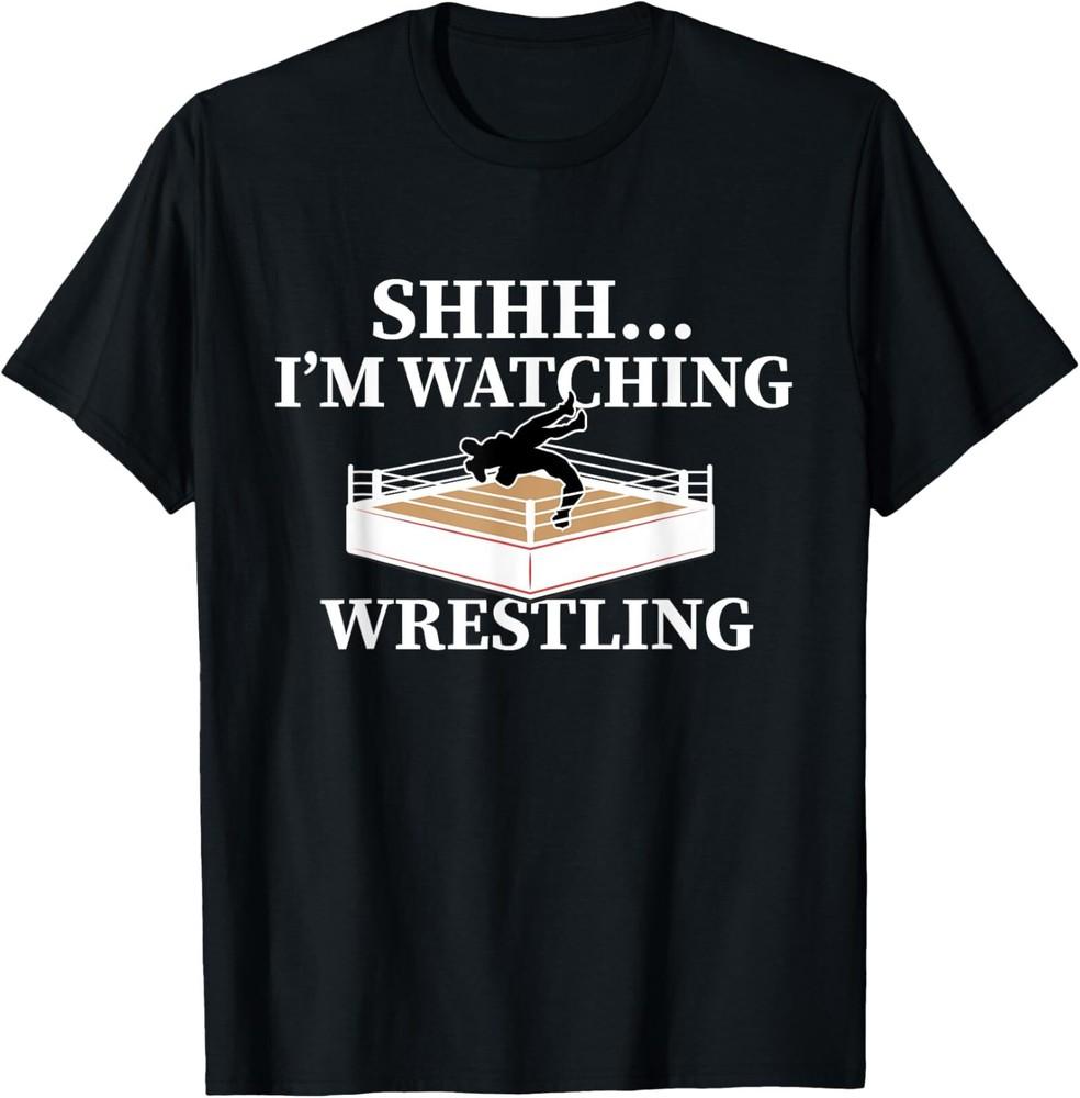 Shhh I'm Watching Wrestling Funny Wrestling Lover Gift T-Shirt