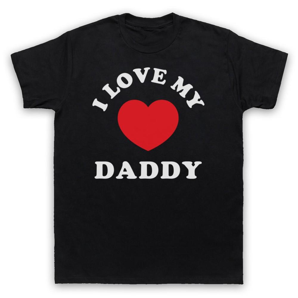 

I Love My Daddy Cute Baby Slogan Sweet Father Dad Mens And Womens T-Shirt 4XL