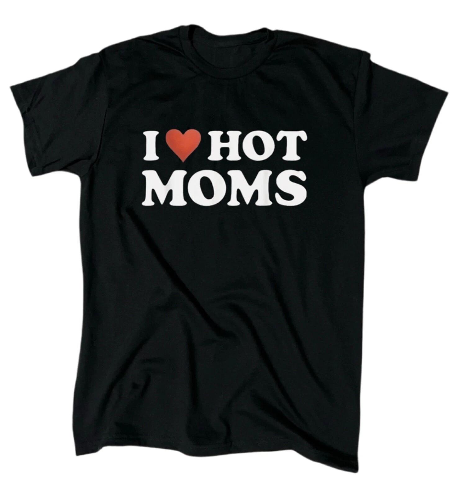 I Love Hot Moms Men’s T-Shirt - Funny - Gift - Cotton - Black S