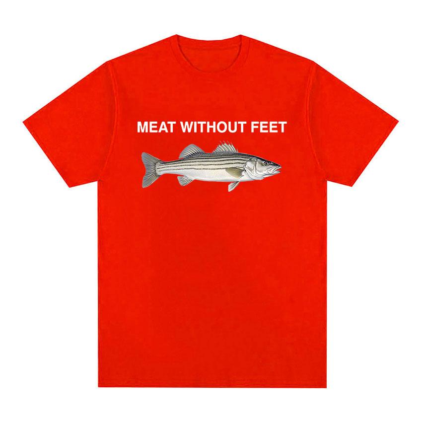 Meat Without Feet Fish Funny Meme T Shirts Women Unisex Summer Fashion O-Neck High Quality T-shirt Harajuku Oversized Cotton Tshirt
