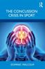 The The Concussion Crisis In Sport Book
