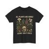 Alle Pflanzen sind essbar, manche nur einmal T-Shirt, Lustiges Garten-Herrenhemd
