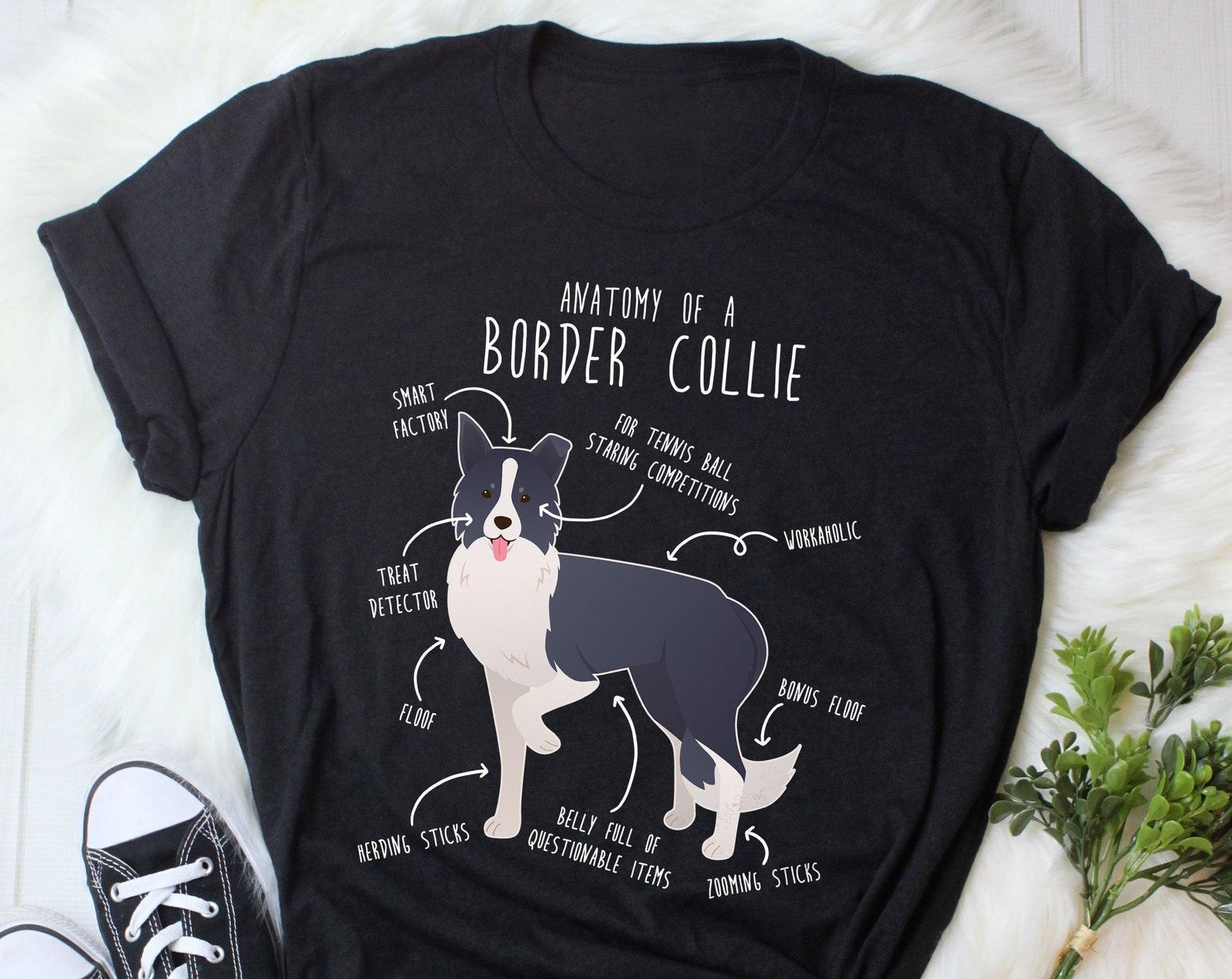 Border Collie Shirt, , Funny Dog Lover Gift, Cute Collie T-shirt, Pet Tee, Dog Mom, Dog Dad, Gift For Him, Her, Dog Anatomy 150