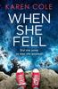 Książka When She Fell : The Utterly Addictive Psychological Thriller from the Bestselling Author of Deliver Me.