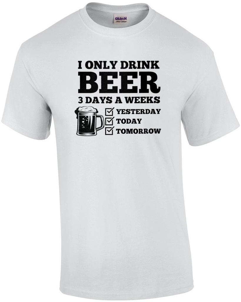 Ik drink maar 3 dagen per week bier. Gisteren Vandaag Morgen - Grappig Bier T-shirt