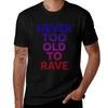 Never Too Old To Rave Electronic Music Dj Gift Tshirt Lightweight Print Tshirt