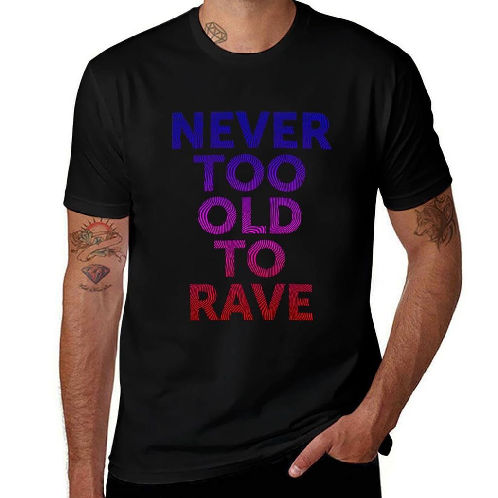Never Too Old To Rave Electronic Music Dj Gift Tshirt Lightweight Print Tshirt