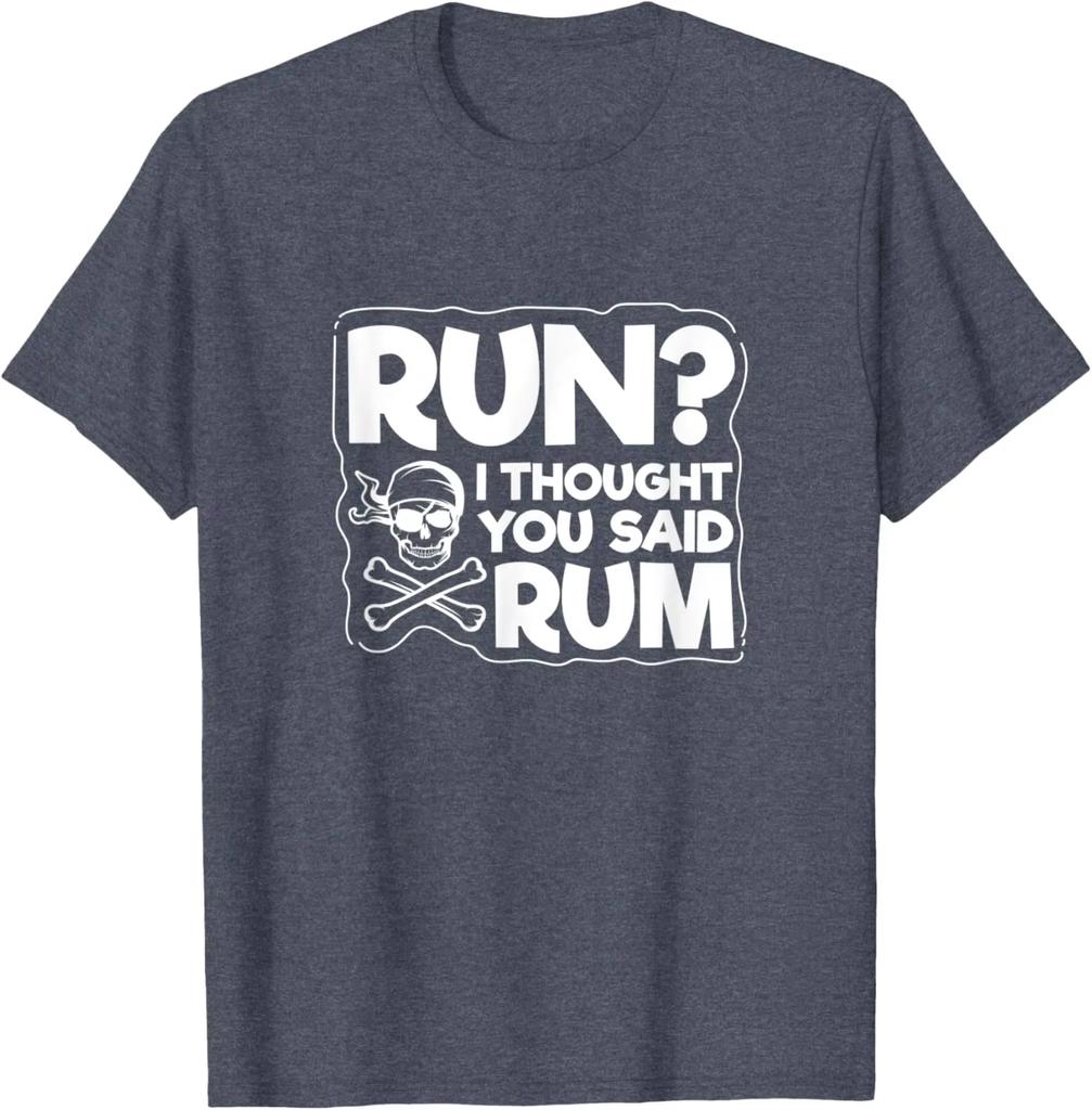 New Spring Summer Cotton Run I Thought You Said Rum Funny Pirate Skull Graphic Tee Unisex Casual Cotton TShirt
