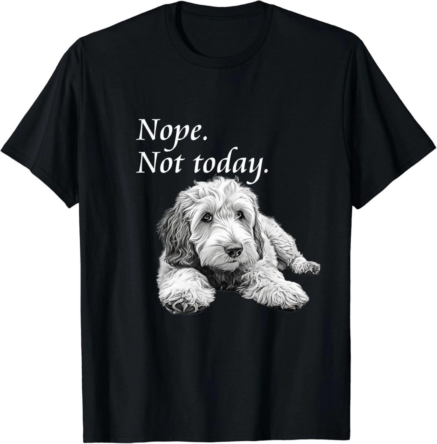 Adorable Goldendoodle Nope Not Today T-Shirt - Lazy Dog Gift Unisex T-Shirt S