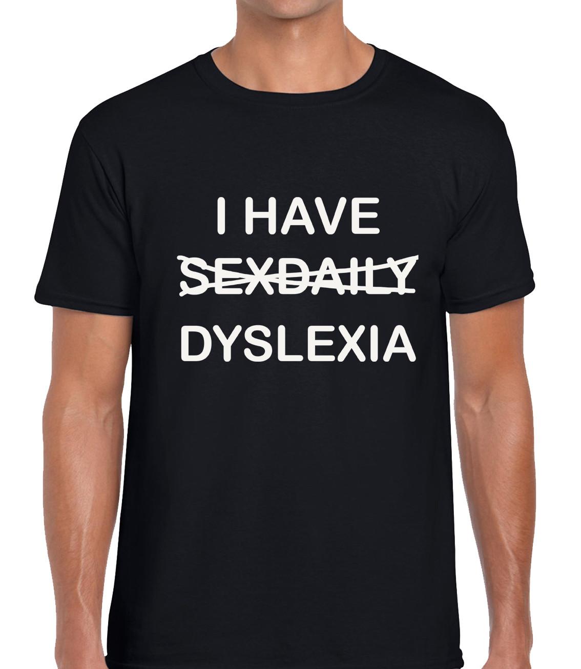 I Have Sex Daily Dyslexia Funny Joke Sarcastic Fun Unisex T-Shirt S разноцветный