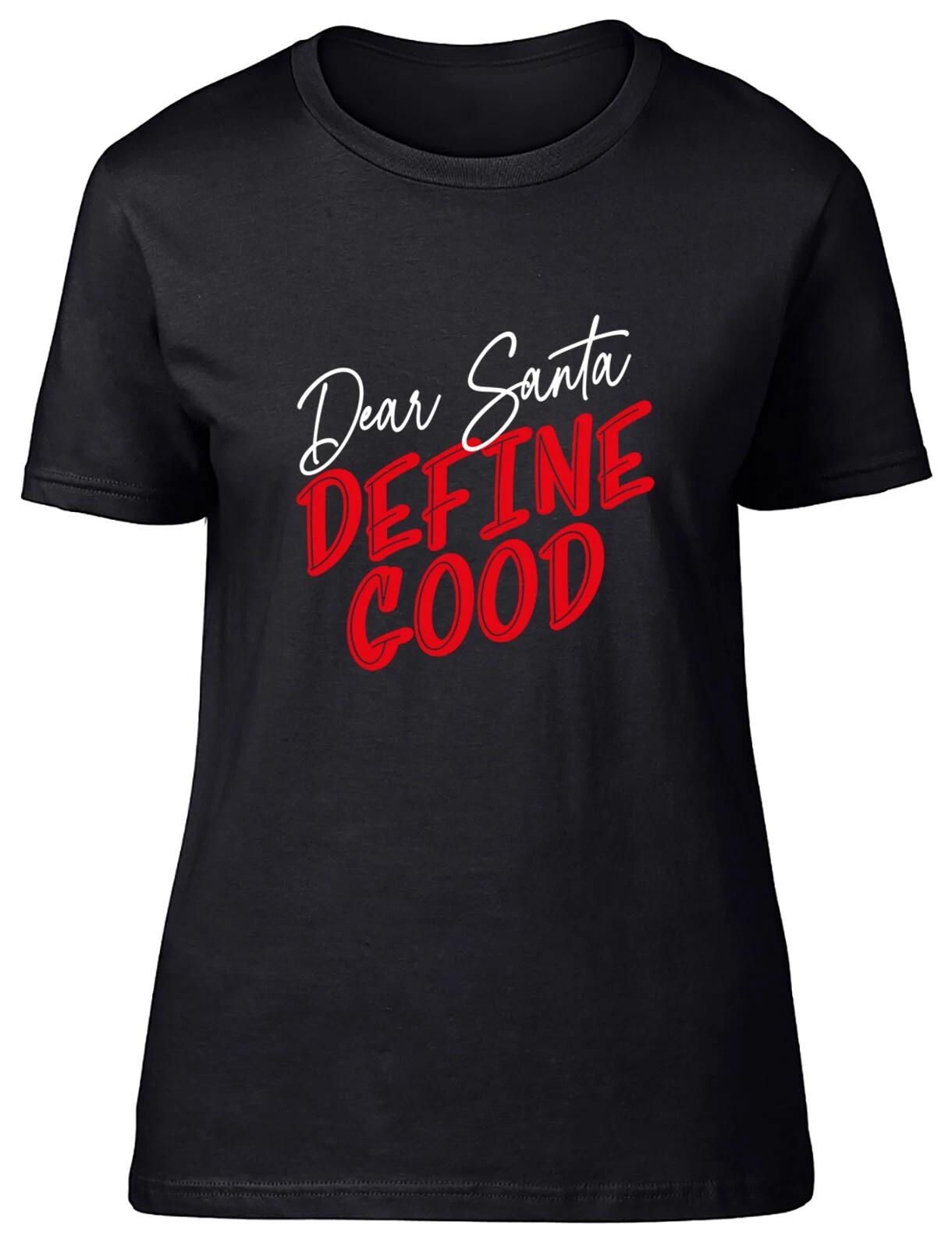 Dear Santa Define Good Fitted Womens Ladies T Shirt XS