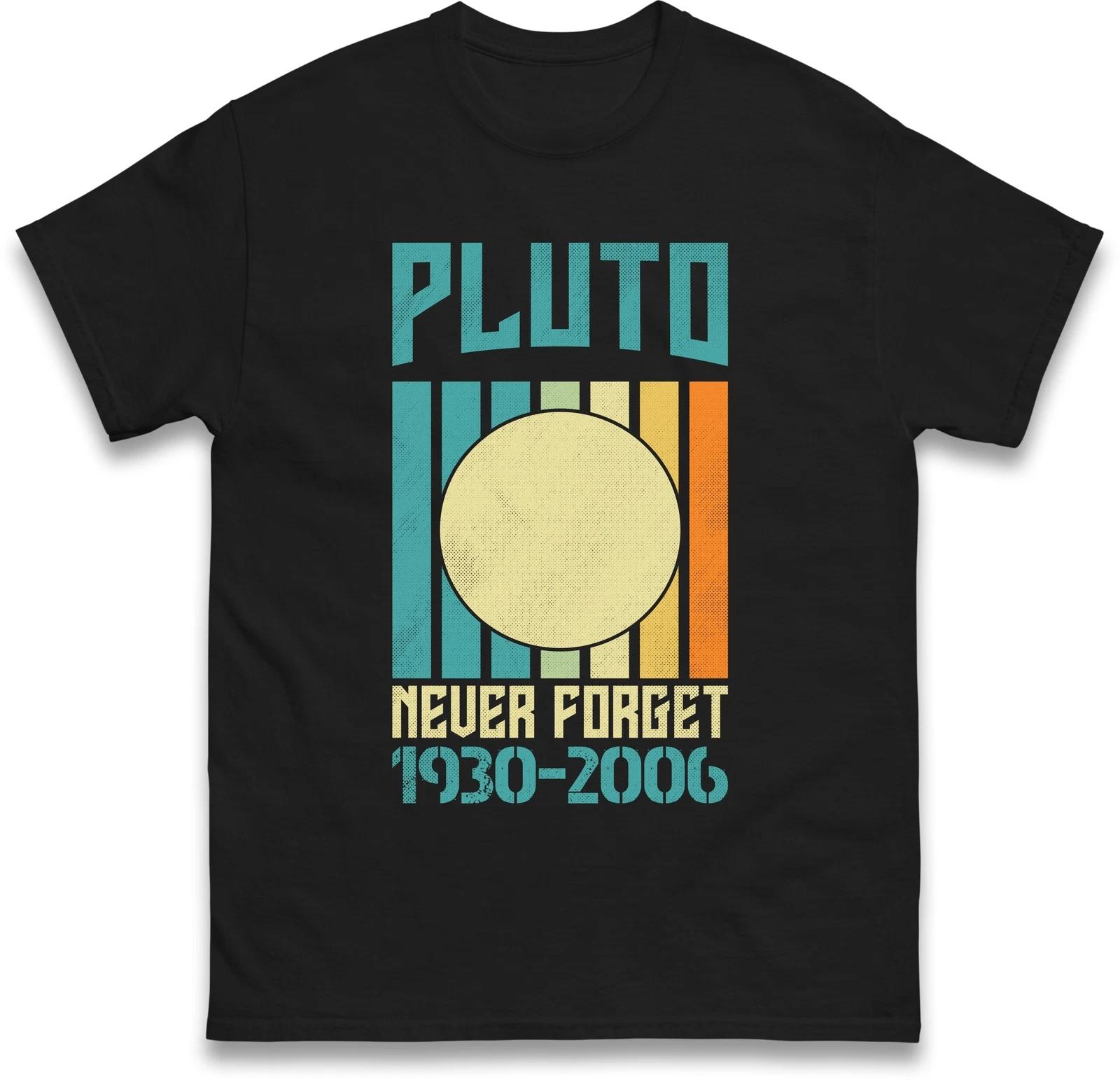 Pluto Never Forgets 1930-2006 T-Shirt, Space Astronomy Funny T-Shirt, Pluto Tee XL
